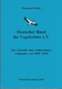 Bild des Verkufers fr Bund fr Vogelschutz. Die Chronik eines Naturschutzverbandes von 1899-1984. zum Verkauf von Buchversand Joachim Neumann
