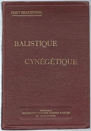 Imagen del vendedor de Balistique cyngtique.Science du tir de chasse expose en langue usuel et rendue ainsi accessible  tous. a la venta por Bouquinerie Aurore (SLAM-ILAB)