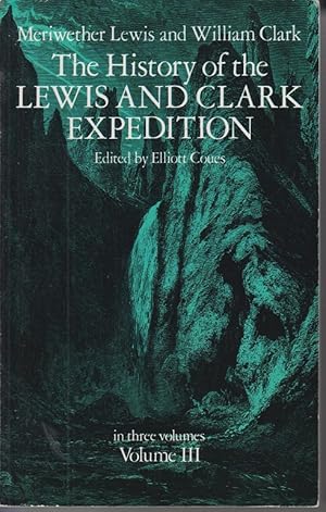 Seller image for The History of the Lewis and Clark Expedition, Vol. 3 for sale by Allguer Online Antiquariat