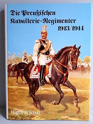 Die Preußischen Kavallerie-Regimenter 1913/1914 - Nach dem Gesetz vom 3. Juli 1913 / Die preußisc...