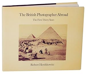 Seller image for The British Photographer Abroad: The First Thiry Years (Signed First Edition) for sale by Jeff Hirsch Books, ABAA