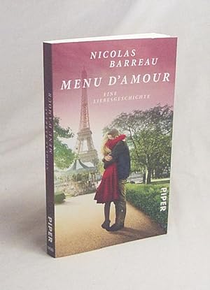 Seller image for Menu d'amour : eine Liebesgeschichte / Nicolas Barreau. bers. aus dem Franz. von Sophie Scherrer for sale by Versandantiquariat Buchegger