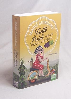 Seller image for Tante Poldi und die Frchte des Herrn : Kriminalroman / Mario Giordano for sale by Versandantiquariat Buchegger