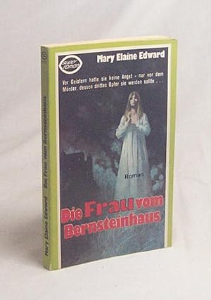 Seller image for Die Frau vom Bernsteinhaus : Roman / Mary Elaine Edward. [Dt. bers. von Dietlind Bindheim] for sale by Versandantiquariat Buchegger