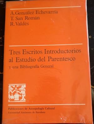 TRES ESCRITOS INTRODUCTORIOS AL ESTUDIO DEL PARENTESCO Y UNA BIBLIOGRAFIA GENERAL.