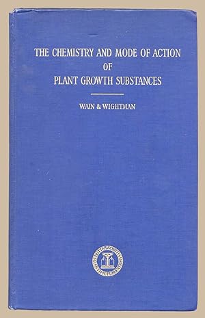 The Chemistry And Mode Of Action Of Plant Growth Substances. Proceedings Of A Symposium Held At W...