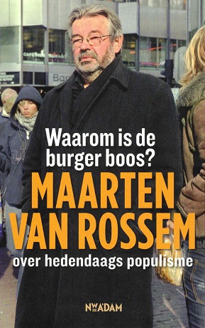 Immagine del venditore per Waarom is de burger boos ? Over hedendaags populisme venduto da Antiquariaat van Starkenburg