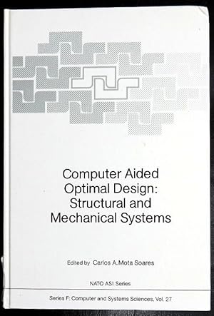 Seller image for Computer Aided Optimal Design: Structural and Mechanical Systems (Nato a S I Series Series III, Computer and Systems Sciences) for sale by GuthrieBooks