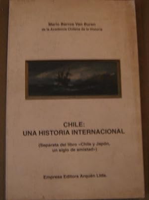 Chile : Una historia internacional (Separata del libro Chile y Japón , un siglo de amistad