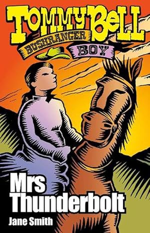 Seller image for Tommy Bell Bushranger Boy: Mrs Thunderbolt (Paperback) for sale by Grand Eagle Retail