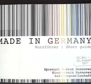 Bild des Verkufers fr Made in Germany : anlsslich der Ausstellung Made in Germany, 25. Mai - 26. August 2007 ; Kurzfhrer ; zum Verkauf von books4less (Versandantiquariat Petra Gros GmbH & Co. KG)