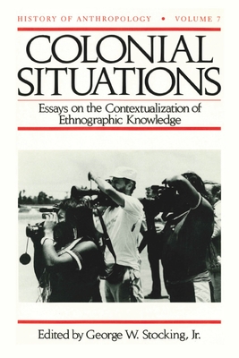 Seller image for Colonial Situations: Essays on the Contextualization of Ethnographic Knowledge (Paperback or Softback) for sale by BargainBookStores