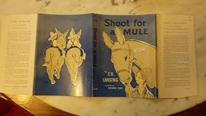 Imagen del vendedor de Shoot for a Mule, by E. H. Lansing, Illustrated by Susanne Suba, Dust Jacket Only, DUSTJACKET ONLY, NO BOOK DJ ONLY, Most Boys want a Horse, but Jeb who lived in Kentucky a la venta por Bluff Park Rare Books