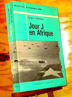 Bild des Verkufers fr JOUR J EN AFRIQUE - 8 NOVEMBRE 1942 zum Verkauf von Livres 113