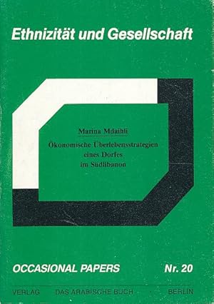 Ökonomische Überlebensstrategien eines Dorfes im Südlibanon. [Freie Univ. Berlin, Forschungsgebie...