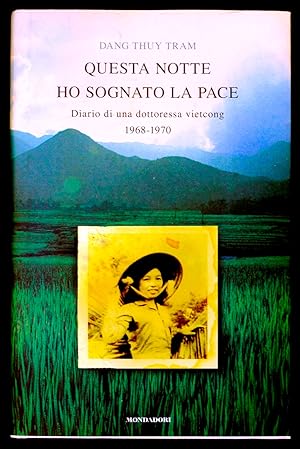 Seller image for Questa notte ho sognato la pace - Diario di una dottoressa vietcong 1968-1970 for sale by Sergio Trippini