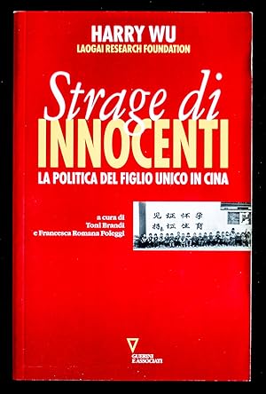 Seller image for Strage di innocenti - La politica del figlio unico in Cina for sale by Sergio Trippini