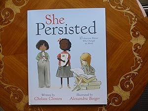 Seller image for She Persisted: 13 American Women Who Changed the World: MINT SIGNED COPY in DUSTWRAPPER for sale by Welcombe Books