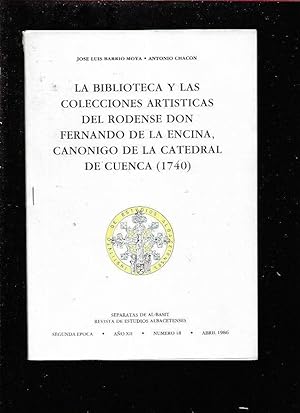 Seller image for BIBLIOTECA Y LAS COLECCIONES ARTISTICAS DEL RODENSE DON FERNANDO DE LA ENCINA, CANONIGO DE LA CATEDRAL DE CUENCA - LA (1740) for sale by Desvn del Libro / Desvan del Libro, SL
