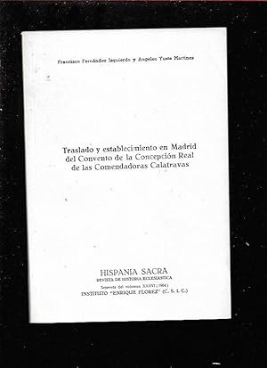 Imagen del vendedor de TRASLADO Y ESTABLECIMIENTO EN MADRID DEL CONVENTO DE LA CONCEPCION REAL DE LAS COMENDADORAS CALATRAVAS a la venta por Desvn del Libro / Desvan del Libro, SL