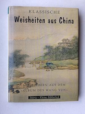 Seller image for Klassische Weisheiten aus China. Mit Bildern aus dem 'Album des Wang Yun' for sale by Bildungsbuch