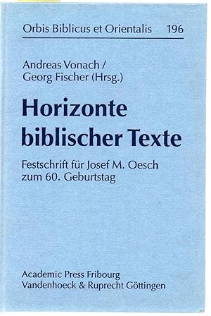 Bild des Verkufers fr Horizonte biblischer Texte. Festschrift fr Josef M. Oesch zum 60. Geburtstag. zum Verkauf von Antiquariat time