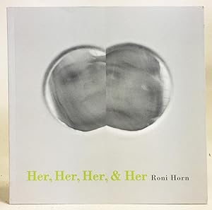 Roni Horn: Her, Her, Her, & Her