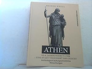 Athen im 4. Jahrhundert v.Chr. - eine Stadt verändert ihr Gesicht : archäologisch-kulturgeschicht...