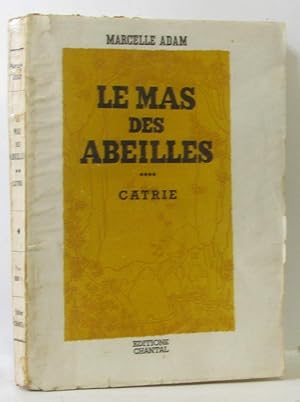 Seller image for Le mas des abeilles - catrie for sale by crealivres