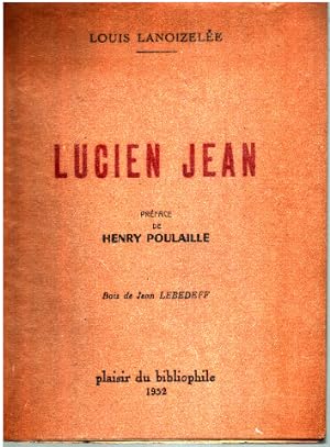 Seller image for Lucien jean/ preface de henry poulaille / bois de lebedeff EO for sale by librairie philippe arnaiz
