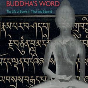 Buddha's word : the life of books in Tibet and beyond