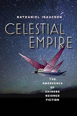 Celestial Empire: The Emergence of Chinese Science Fiction