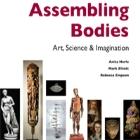 Assembling Bodies Art Science & Imagination