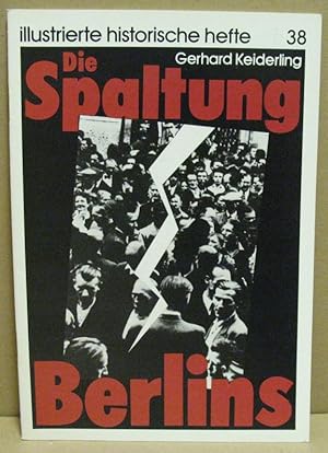 Seller image for Die Spaltung Berlins. (Illustrierte Historische Hefte, Heft 38) for sale by Nicoline Thieme