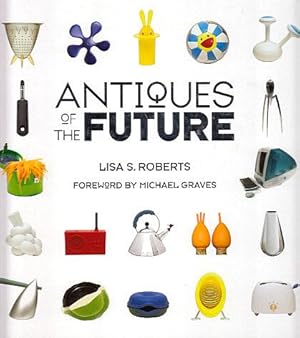 Imagen del vendedor de Antiques of the Future a la venta por LEFT COAST BOOKS