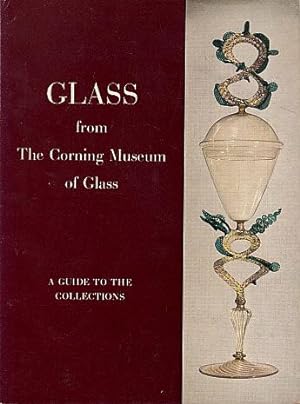 Glass from The Corning Museum of Glass: A Guide to the Collections
