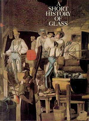 Seller image for A Short History of Glass for sale by LEFT COAST BOOKS