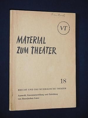 Brecht und das musikalische Theater (Material zum Theater 18, Sektion: Musiktheater, Heft 4). Her...