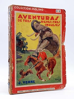 COLECCIÓN MOLINO 9. AVENTURAS DE TRES RUSOS Y TRES INGLESES (Julio Verne) Molino, 1935