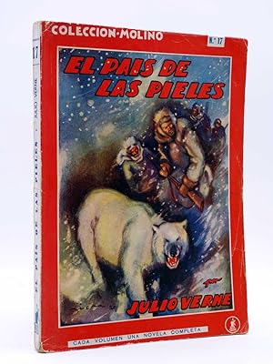 COLECCIÓN MOLINO 17. EL PAÍS DE LAS PIELES (Julio Verne) Molino, 1936
