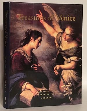 Imagen del vendedor de Treasures of Venice. Paintings from the Museum of Fine Arts Budapest. a la venta por Thomas Dorn, ABAA