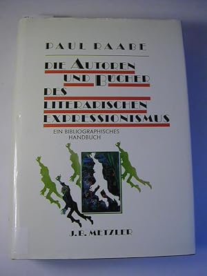 Bild des Verkufers fr Die Autoren und Bcher des literarischen Expressionismus : e. bibliografisches Handbuch zum Verkauf von Antiquariat Fuchseck