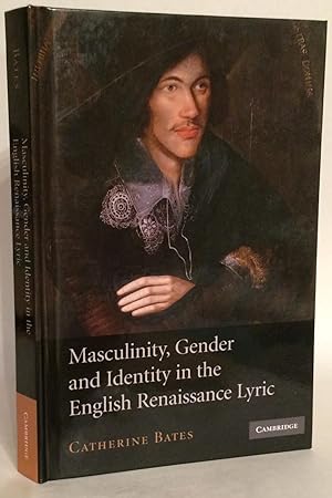 Masculinity, Gender and Identity in the English Renaissance Lyric.