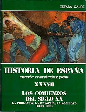 Historia de España [Ramón Menéndez Pidal]. Tomo XXXVII (37). Los Comienzos del Siglo XX. La Pobla...