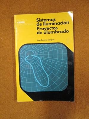 Bild des Verkufers fr SISTEMAS DE ILUMINACIN Y PROYECTOS DE ALUMBRADO zum Verkauf von LIBRERIA AZACAN