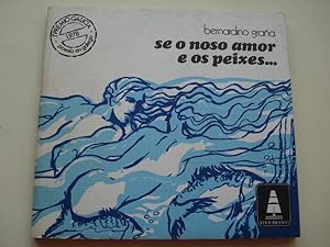 Seller image for Se o noso amor e os peixes. for sale by GALLAECIA LIBROS