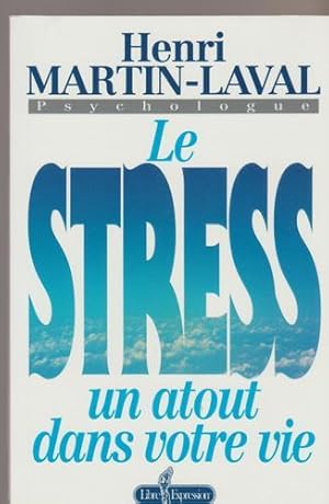 Imagen del vendedor de Le stress un atout dans votre vie a la venta por Livres Norrois