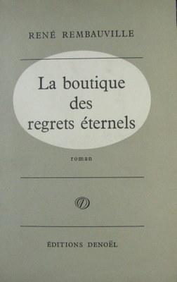Bild des Verkufers fr La boutique des regrets ternels zum Verkauf von Livres Norrois