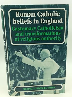 Image du vendeur pour ROMAN CATHOLIC BELIEFS IN ENGLAND: Customary Catholicism and Transformation of Religious Authority mis en vente par Kubik Fine Books Ltd., ABAA