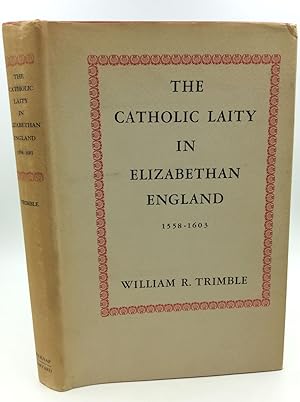 Seller image for THE CATHOLIC LAITY IN ELIZABETHAN ENGLAND 1558-1603 for sale by Kubik Fine Books Ltd., ABAA